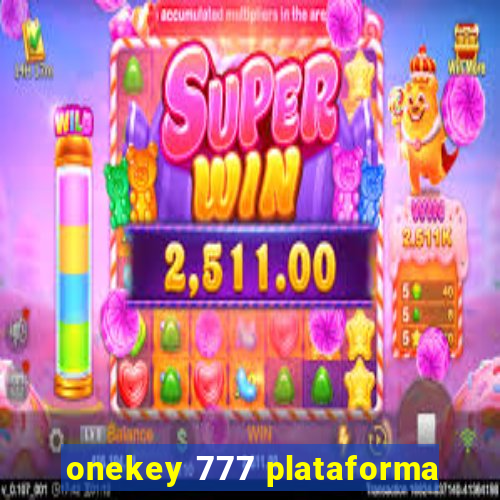 onekey 777 plataforma